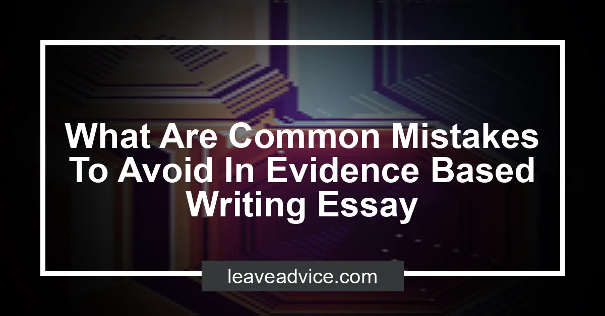 What Are Common Mistakes To Avoid In Evidence Based Writing Essay ...