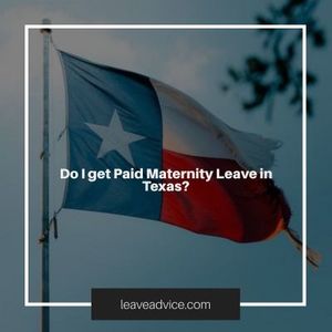 Do I get Paid Maternity Leave in Texas