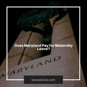 Does Maryland Pay for Maternity Leave?