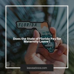 Does the State of Florida Pay for Maternity Leave?