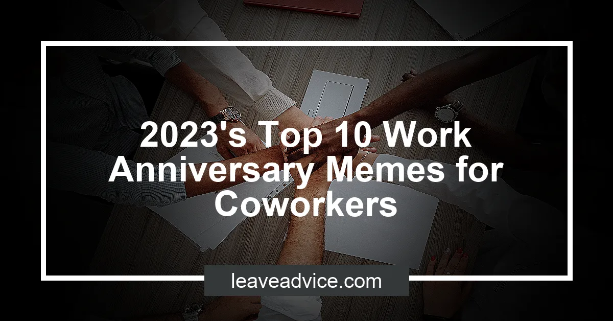 2023s Top 10 Work Anniversary Memes For Coworkers.webp
