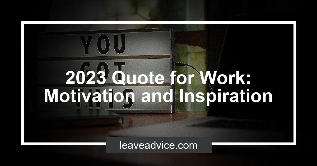 2023 Quote for Work: Motivation and Inspiration - LeaveAdvice.com