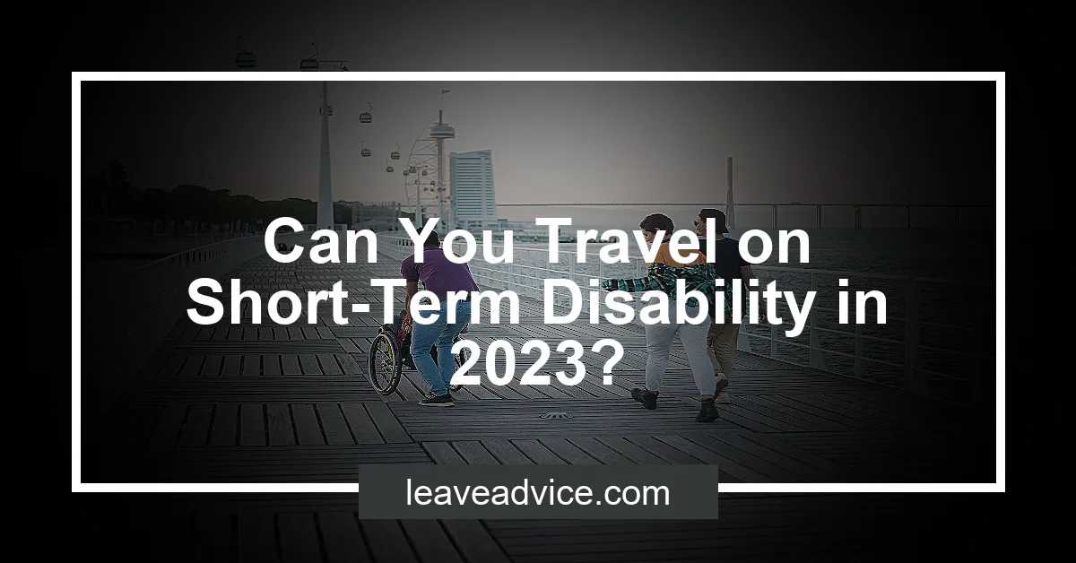 travel while on long term disability