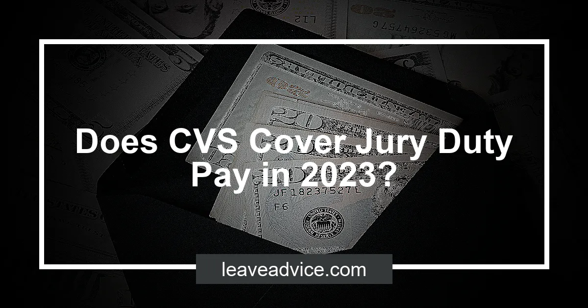 Does CVS Cover Jury Duty Pay in 2023?