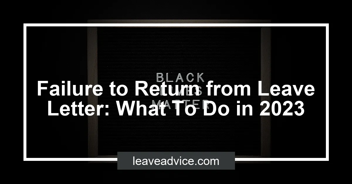 Failure To Return From Leave Letter What To Do In 2023.webp