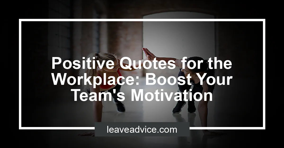 Positive Quotes for the Workplace Boost Your Team's Motivation