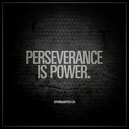 perseverance - short motivational work quotes