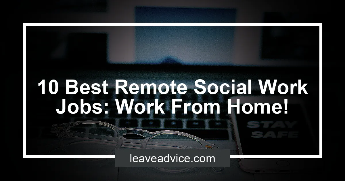 10 Best Remote Social Work Jobs Work From Home!