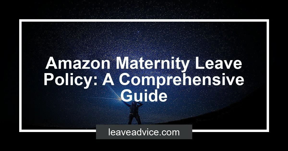 Amazon Maternity Leave Policy A Comprehensive Guide