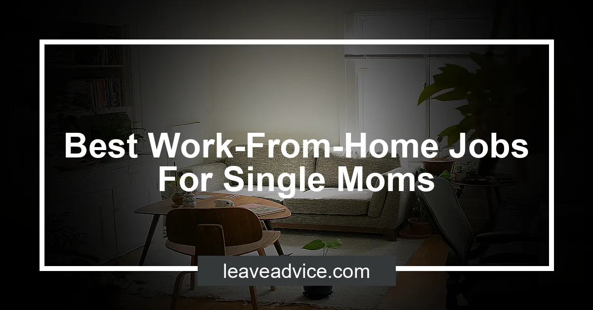 Best Work From Home Jobs For Single Moms