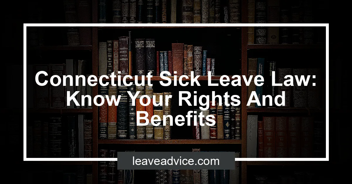 Connecticut Sick Leave Law Know Your Rights And Benefits