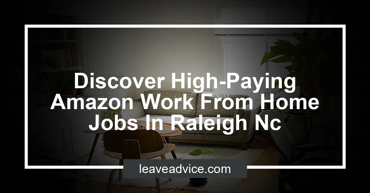 Discover HighPaying Amazon Work From Home Jobs In Raleigh Nc