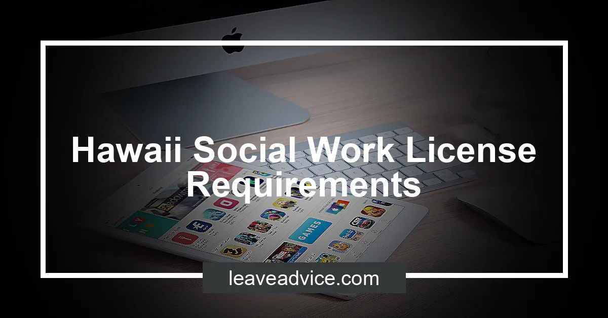 hawaii-social-work-license-requirements-leaveadvice