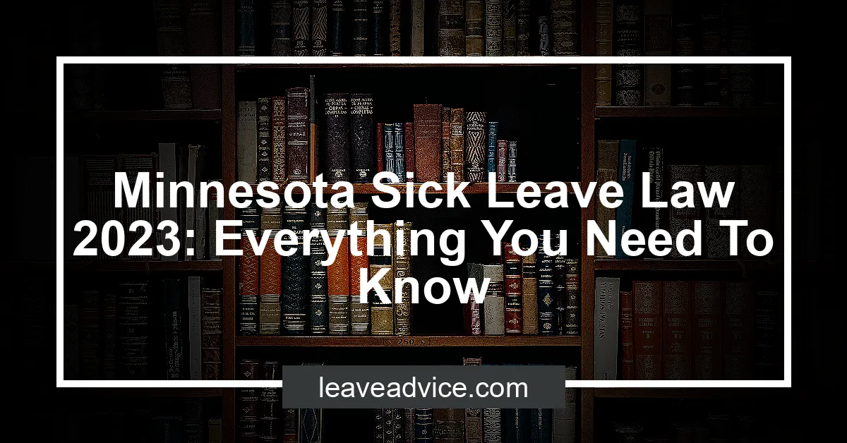 Minnesota Sick Leave Law 2023 Everything You Need To Know