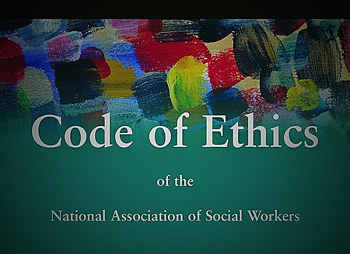 NASW Code of Ethics - social work an empowering profession