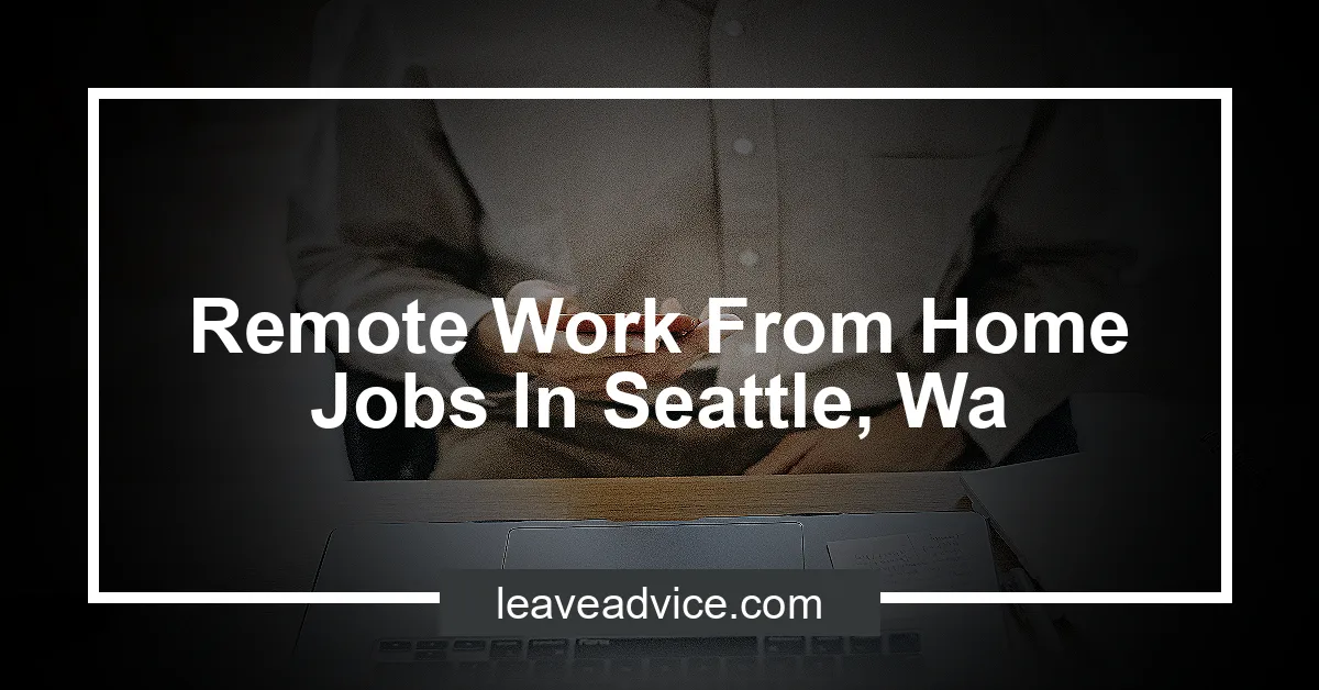 Remote Work From Home Jobs In Seattle, Wa