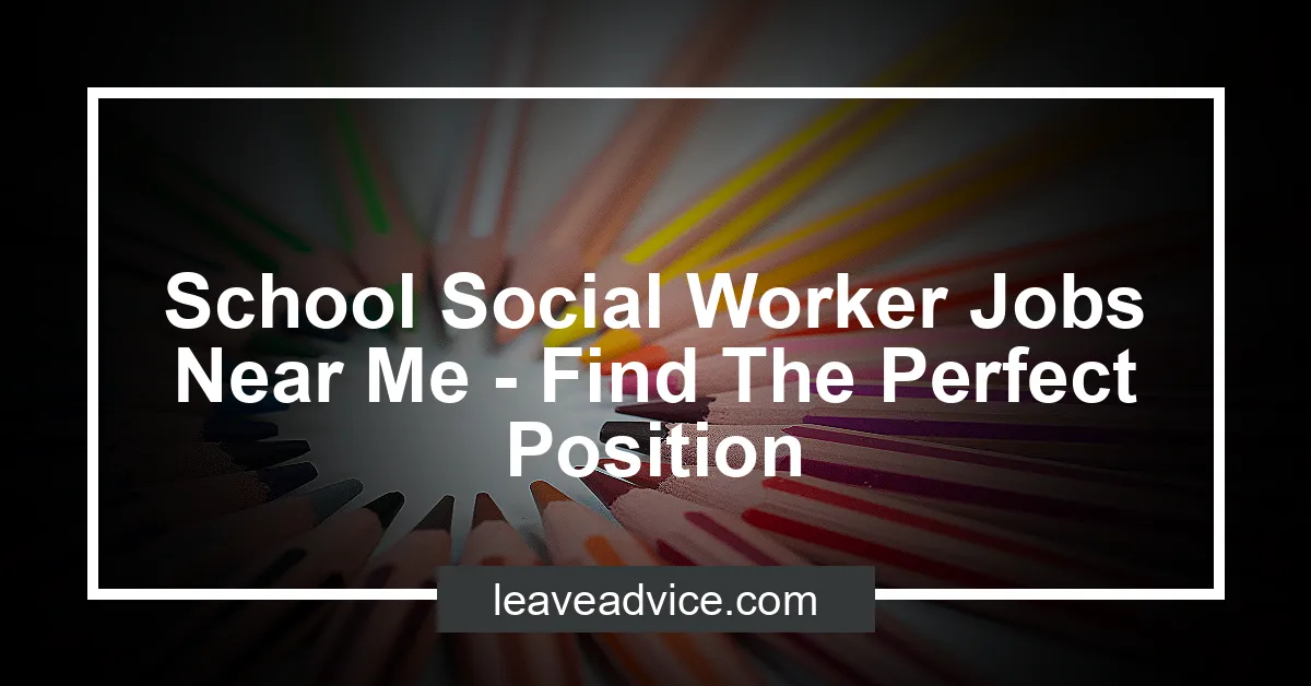 School Social Worker Jobs Near Me Find The Perfect Position   School Social Worker Jobs Near Me Find The Perfect Position.webp