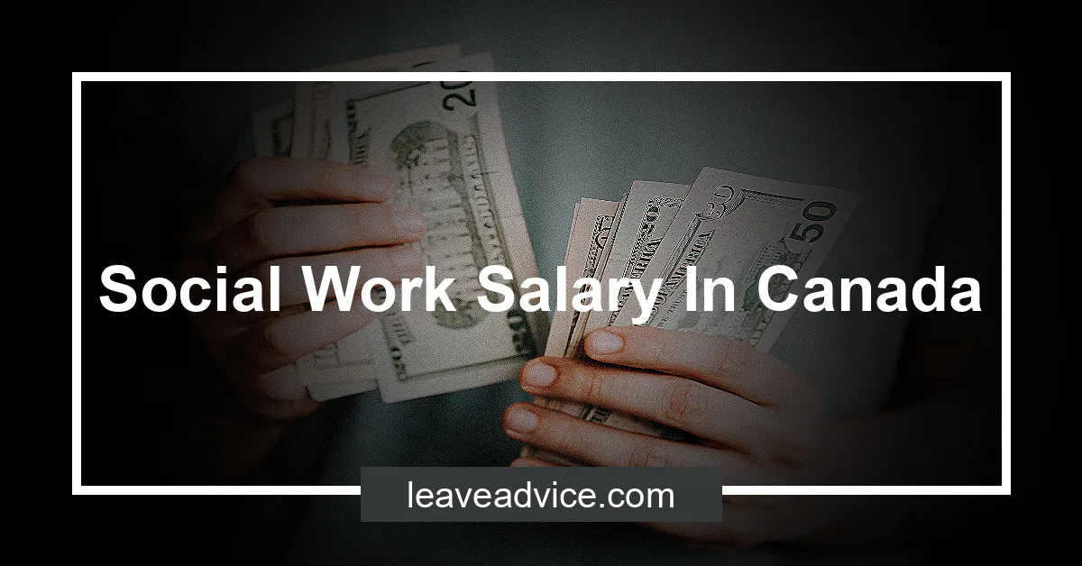 social-work-salary-in-canada-leaveadvice