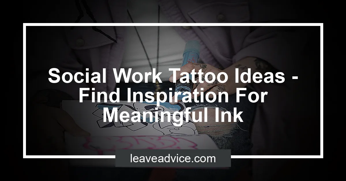 Social Work Tattoo Ideas Find Inspiration For Meaningful Ink