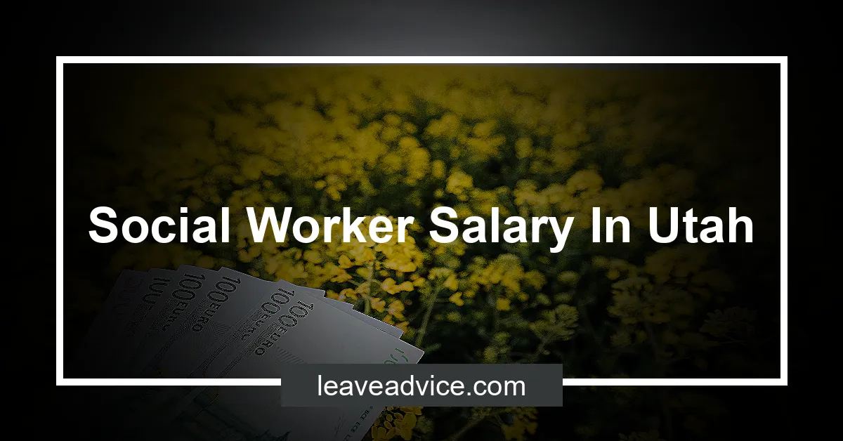 social-worker-salary-in-utah-leaveadvice