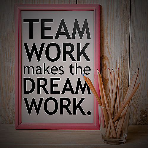 Teamwork Makes the Dream Work - motivational work images