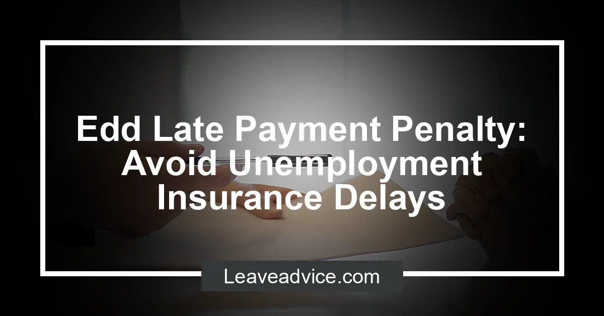 Edd Late Payment Penalty Avoid Unemployment Insurance Delays