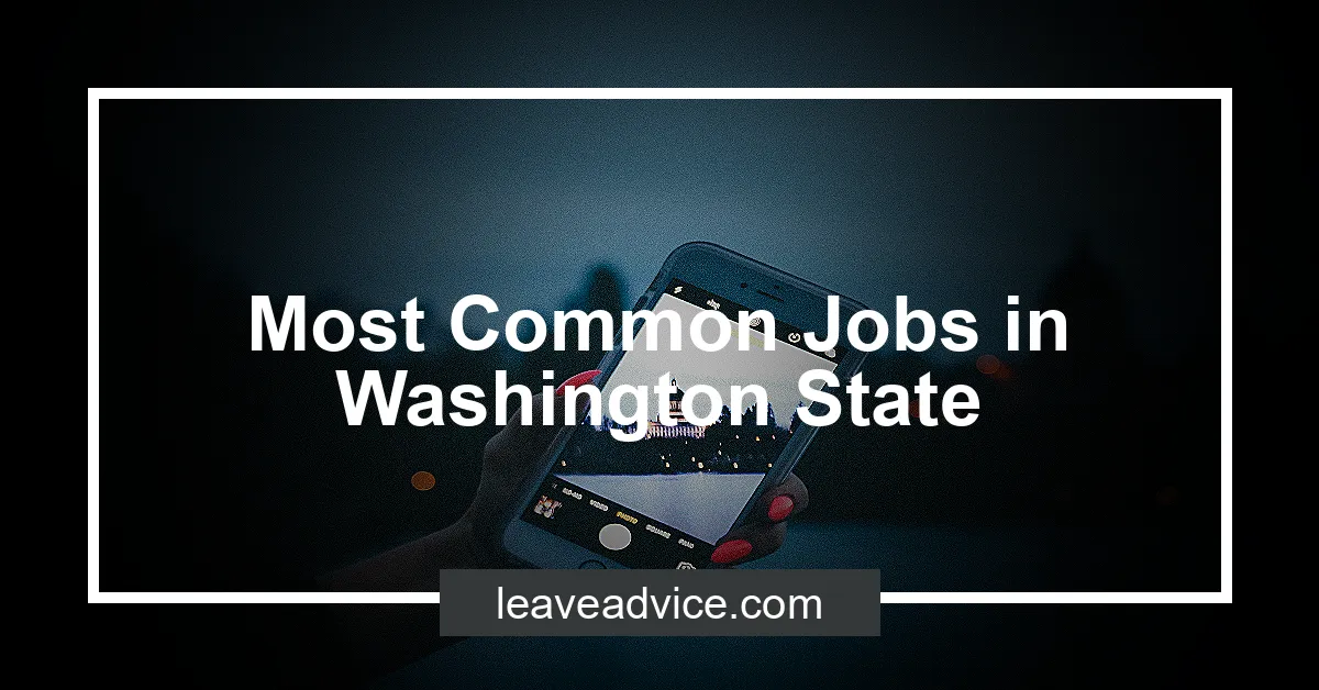 Most Common Jobs in Washington State - LeaveAdvice.com