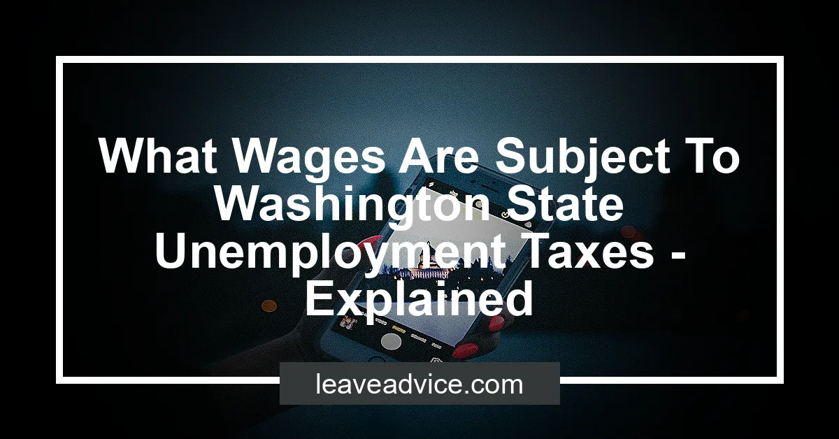 What Wages Are Subject To Washington State Unemployment Taxes